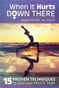 When It Hurts Down There