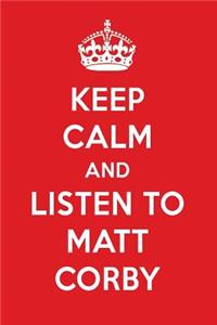 Keep Calm and Listen to Matt Corby: Matt Corby Designer Notebook