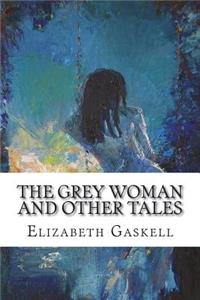 The Grey Woman and other Tales