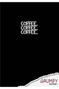 coffee, coffee, coffee