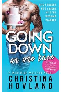 Going Down on One Knee: A Sexy, Laugh Out Loud Romance! (Mile High Matched, Book 1)