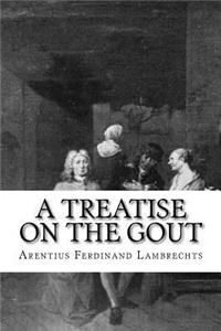 A treatise on the gout
