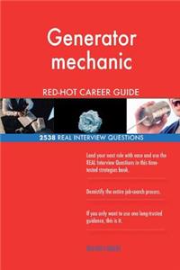 Generator mechanic RED-HOT Career Guide; 2538 REAL Interview Questions