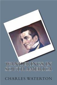 Wanderings in South America