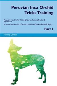 Peruvian Inca Orchid Tricks Training Peruvian Inca Orchid Tricks & Games Training Tracker & Workbook. Includes