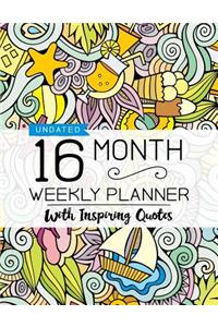 Undated 16 Month Weekly Planner: Personal Planner with Weekly Inspiring Quotes
