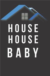 House House Baby