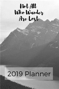 Not All Who Wander Are Lost 2019 Planner