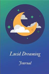 Lucid Dreaming Journal - 6 X 9, 120 Pages