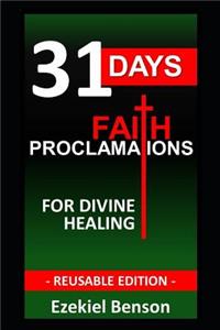 31 Days Faith Proclamations for Divine Healing