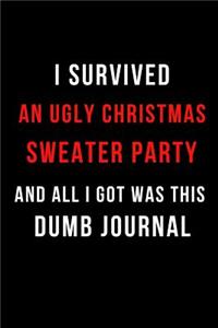 I Survived an Ugly Christmas Sweater Party and All I Got Was This Dumb Journal