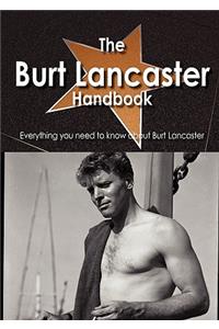 The Burt Lancaster Handbook - Everything You Need to Know about Burt Lancaster