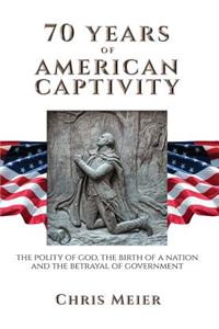 70 Years of American Captivity