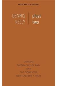 Dennis Kelly: Plays Two