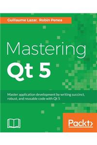 Mastering Qt 5