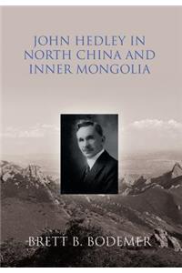 John Hedley in North China and Inner Mongolia (1897-1912)