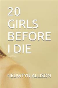 20 Girls Before I Die