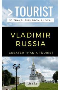 Greater Than a Tourist- Vladimir Russia