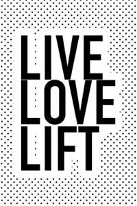 Live Love Lift