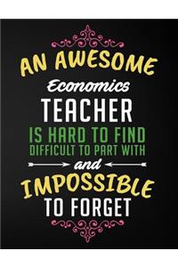 An Awesome Economics Teacher Is Hard to Find Difficult to Part with and Impossible to Forget