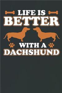 Life Is Better with a Dachshund