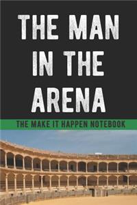 The Man in Arena Motivational Business Entrepreneur Notebook