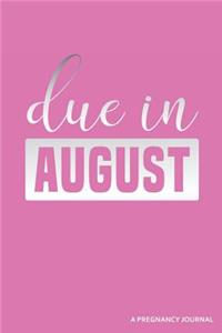 Due in August a Pregnancy Journal