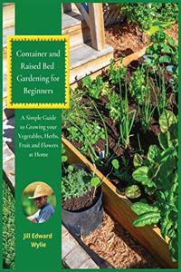 Container and Raised Bed Gardening for Beginners