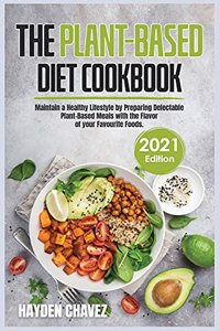 The Plant-Based Cookbook (2021 Edition)