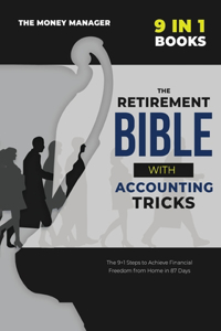 The Retirement Bible with Accounting Tricks [9 in 1]