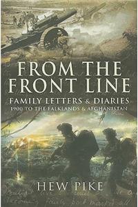 From the Frontline: Family Letters and Diaries - 1900 to the Falklands and Afghanistan: Family Letters and Diaries - 1900 to the Falklands and Afghanistan