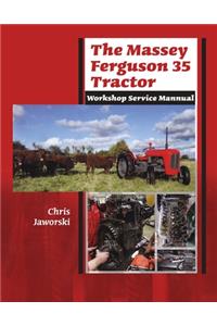 The Massey Ferguson 35 Tractor Workshop Service Manual
