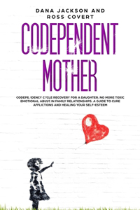 Codependent Mother