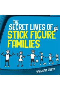 The Secret Lives of Stick Figure Families
