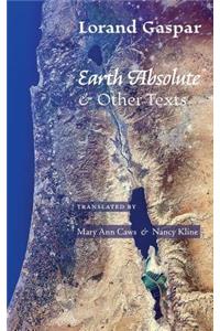 Earth Absolute & Other Texts