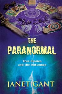 Paranormal True Stories and the Outcomes