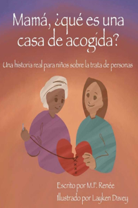 Mamá, ¿qué es una casa de acogida?