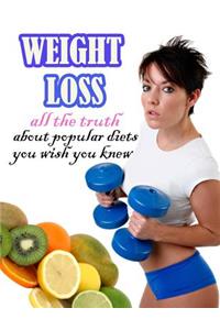 Weight Loss: All the Truth about Popular Diets You Wish You Knew