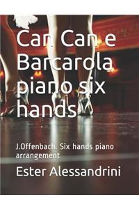 Can Can and Barcarola piano six hands