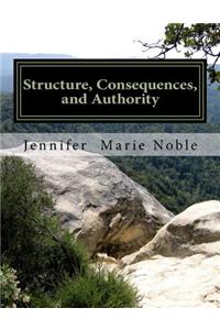 Structure, Consequences, and Authority