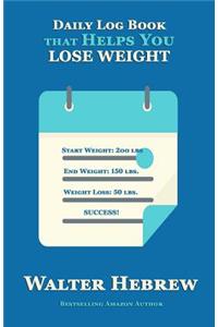 Daily Log Book that Helps You LOSE WEIGHT