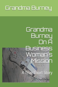 Grandma Burney On A Business Woman's Mission