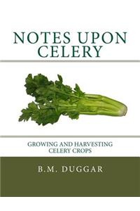 Notes Upon Celery