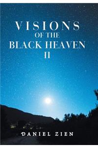 Visions of the Black Heaven Ii