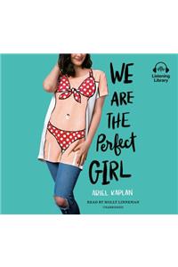 We Are The Perfect Girl