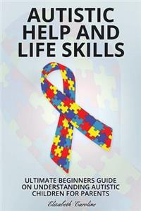 Autistic Help and Life Skills