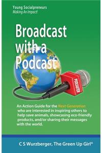 Broadcast with a Podcast