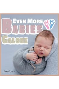 Even More Babies Galore