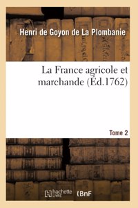 La France Agricole Et Marchande. Tome 2