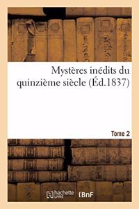 Mystères Inédits Du Quinzième Siècle. Tome 2